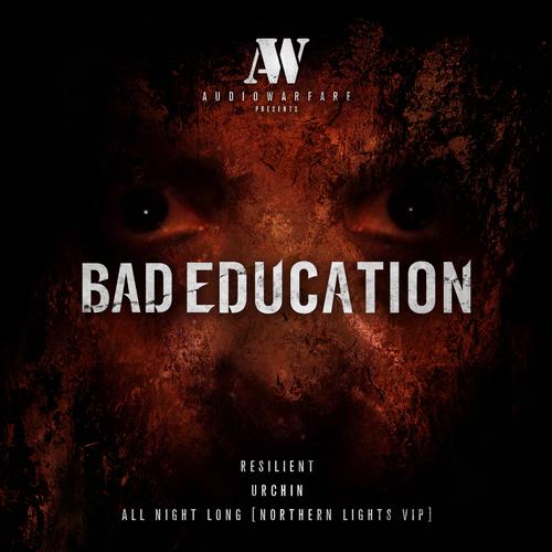 Bad Education & Northern Lights – Resilient / Urchin / All Night Long VIP