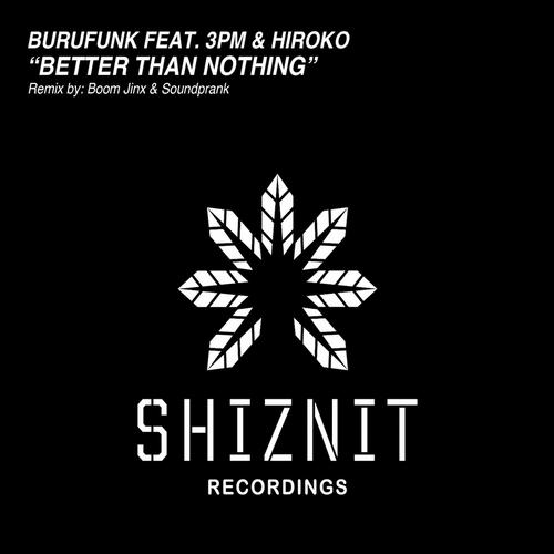 Burufunk, 3PM, Hiroko – Better Than Nothing