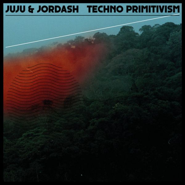 Juju & Jordash – Techno Primitivism