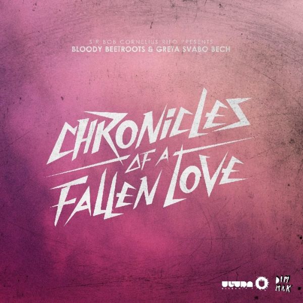 The Bloody Beetroots & Greta Svabo Bech – Chronicles Of A Fallen Love