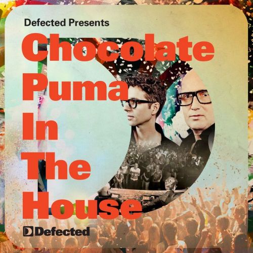 Defected Presents: Chocolate Puma In The House