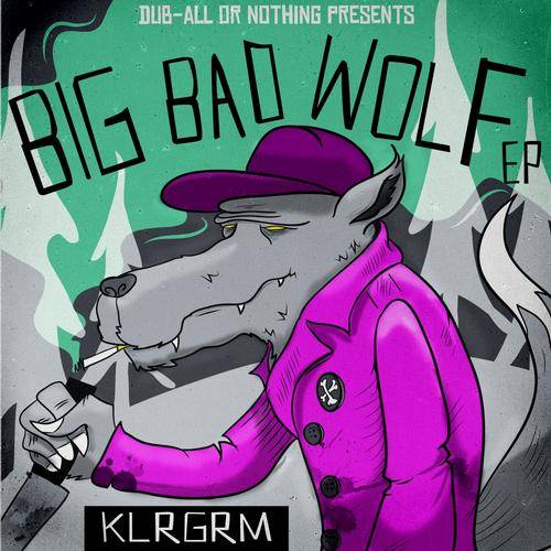 KLRGRM – Big Bad Wolf EP