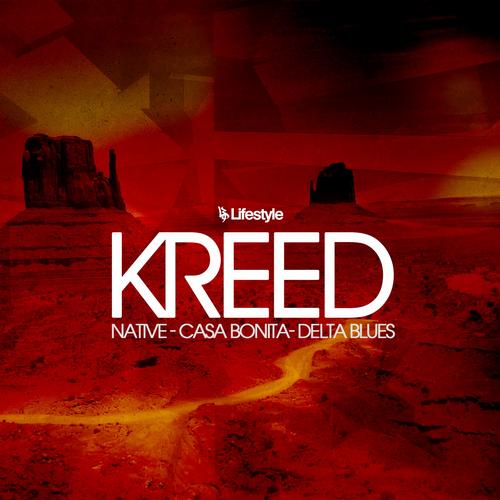 Kreed – Native / Casabonita / Delta Blues