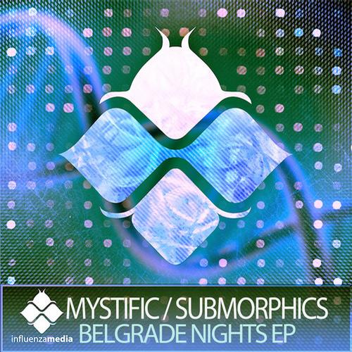 Mystific & Submorphics – Belgrade Nights EP