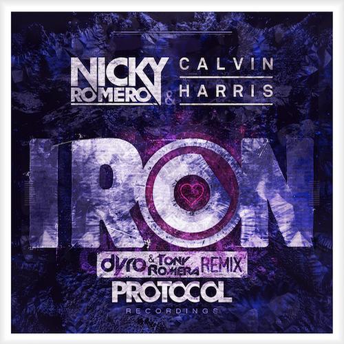Nicky Romero & Calvin Harris – Iron (Dyro & Tony Romera Remixes)