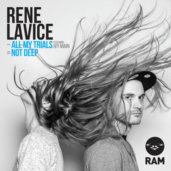 Rene LaVice – All My Trials / Not Deep