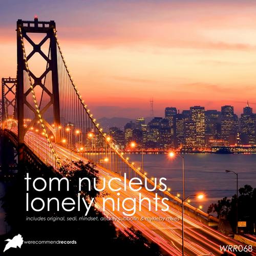 Tom Nucleus – Lonely Nights