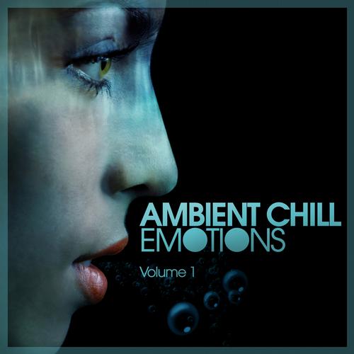 Ambient Chill Emotions Vol. 1