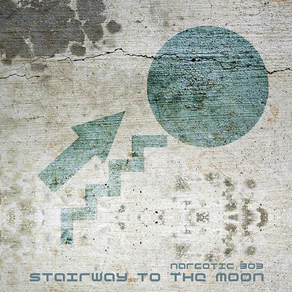 Narcotic 303 – Stairway To The Moon