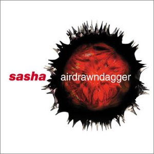 Sasha ‎– Airdrawndagger