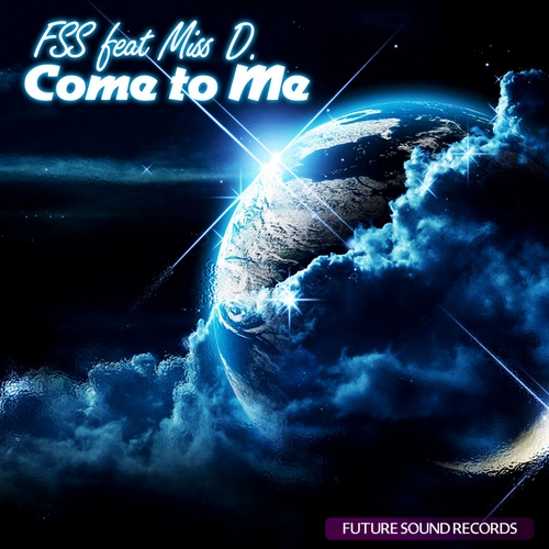 Future Sound System Feat Miss D – Come To Me