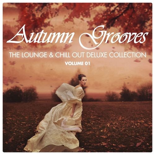 Autumn Grooves Vol.1: The Lounge & Chill Out Deluxe Collection