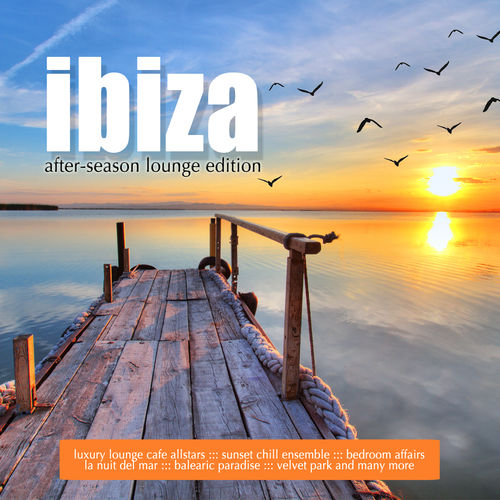 Ibiza After Season Lounge Edition