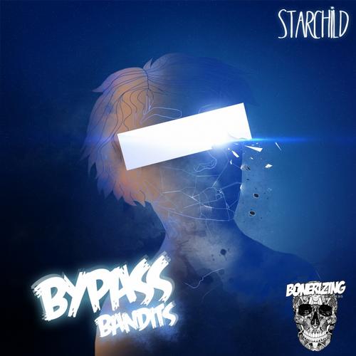 Bypass Bandits – Starchild