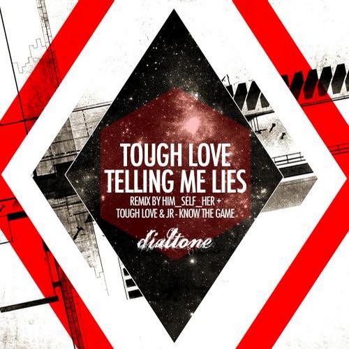 Tough Love – Telling Me Lies