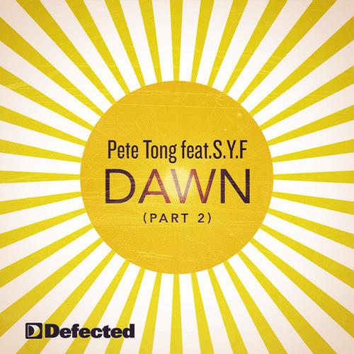 Pete Tong Feat. S.Y.F. – Dawn (Part 2)