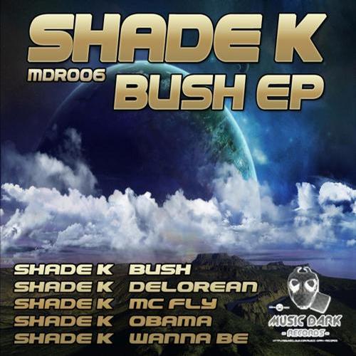 Shade K – Bush EP