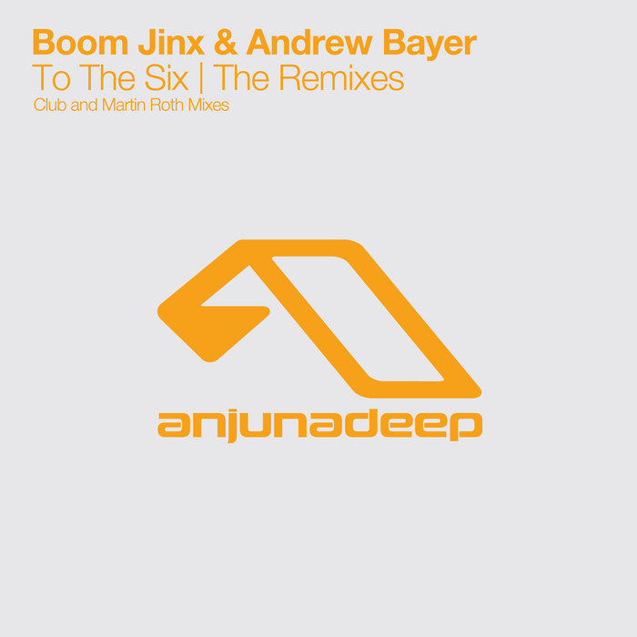 Boom Jinx & Andrew Bayer – To The Six (The Remixes)