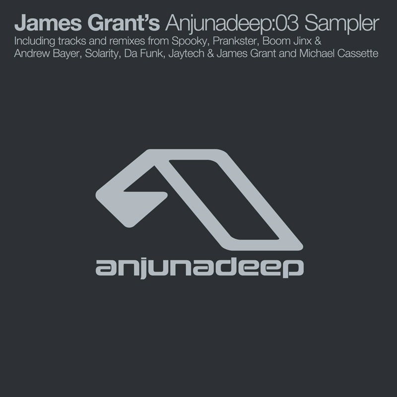 James Grant’s Anjunadeep 03 Sampler