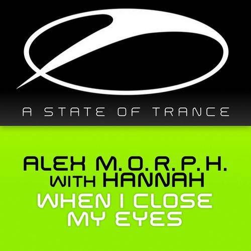 Alex M.O.R.P.H. with Hannah – When I Close My Eyes
