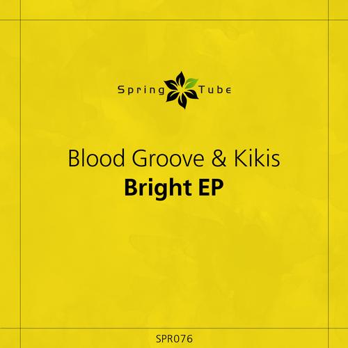 Blood Groove & Kikis – Bright EP
