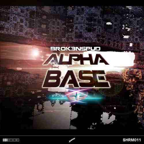 Brokenspud – Alpha Base EP