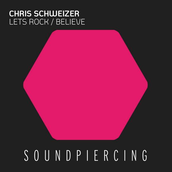 Chris Schweizer – Let’s Rock / Believe