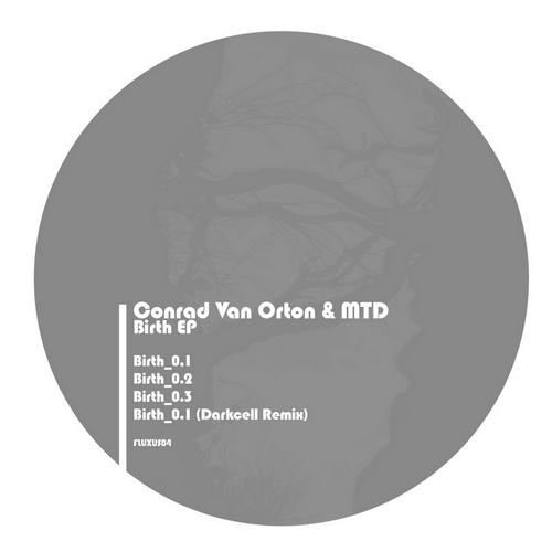 Conrad Van Orton & MTD – Birth EP