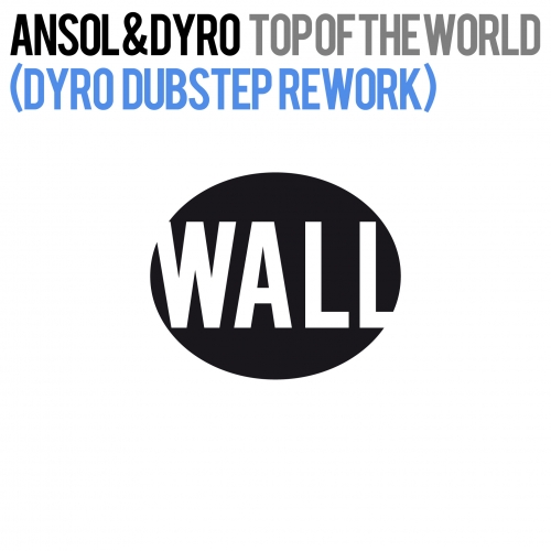 Dyro & Ansol – Top Of The World (Dyro Dubstep Rework)