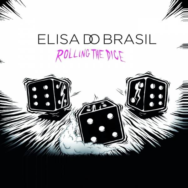 Elisa Do Brasil – Rolling The Dice
