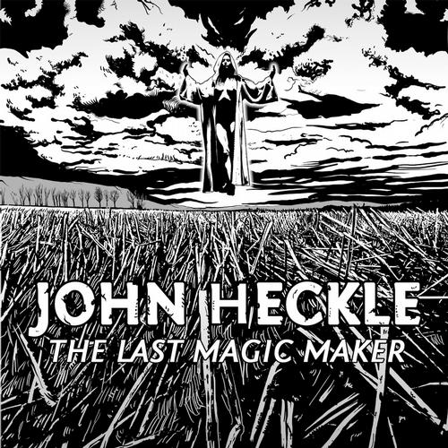 John Heckle – The Last Magic Maker