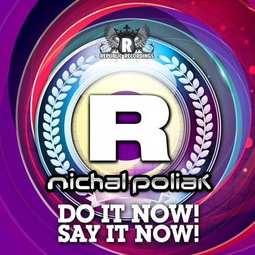 Michal Poliak – Do It Now! Say It Now!
