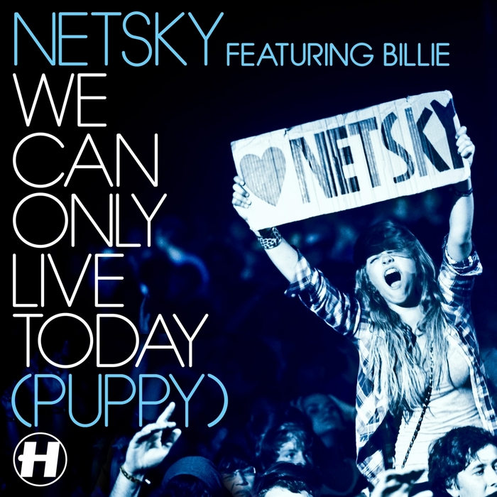 Netsky – We Can Only Live Today (Puppy) (feat. Billie)