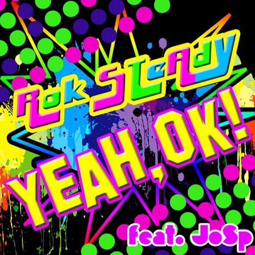 Rok Steady Feat. Josp – Yeah, OK!