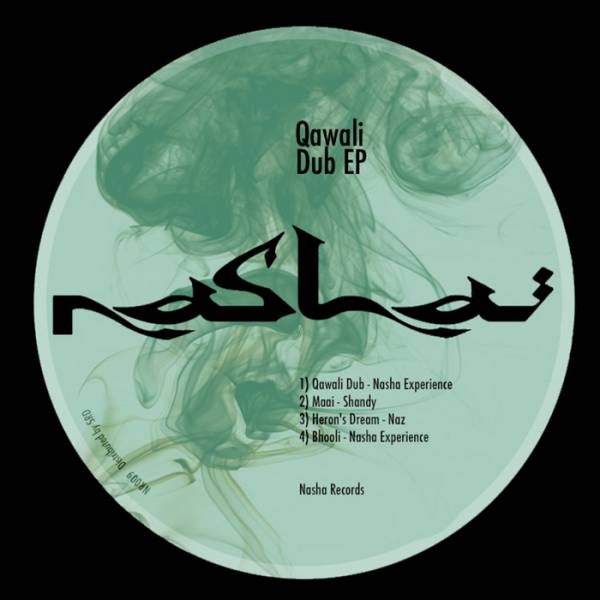 Nasha Experience & Shandy & Naz – Qawali Dub EP