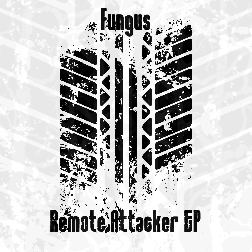Fungus – Remote Attacker EP