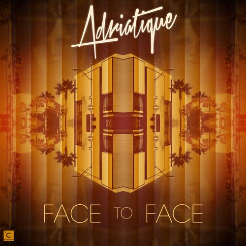 Adriatique - Face To Face
