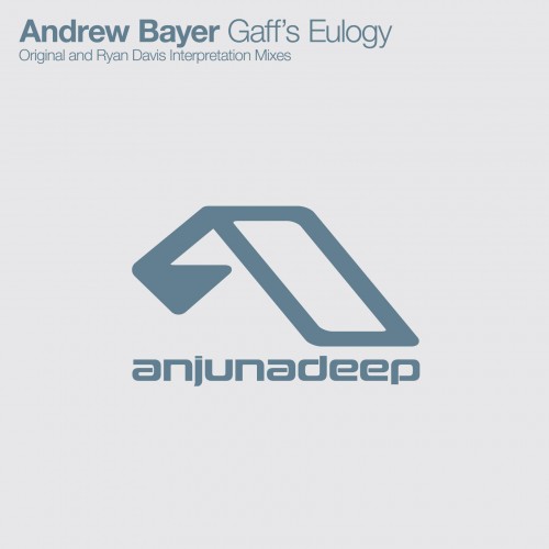 Andrew Bayer – Gaff’s Eulogy