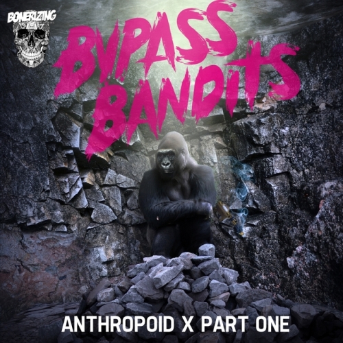 Bypass Bandits – Anthropoid X