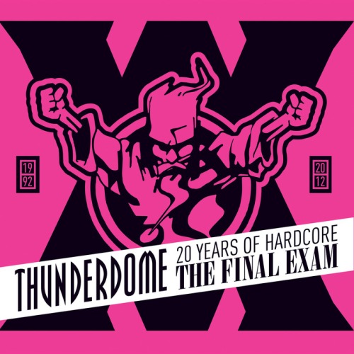 Thunderdome: The Final Exam (20 Years Of Hardcore)
