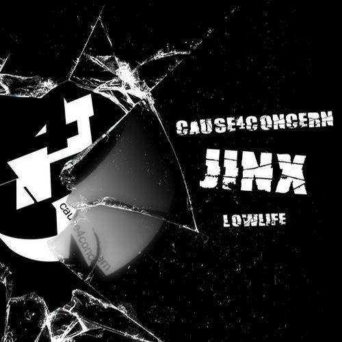 Cause4concern – Jinx / Lowlife