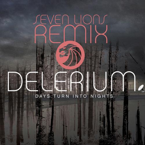 Delerium feat. Michael Logan – Days Turn Into Nights (Seven Lions Remix)