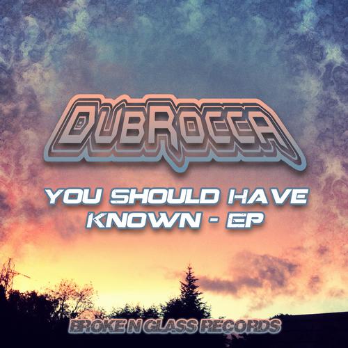 Dubrocca – You Should Have Known EP