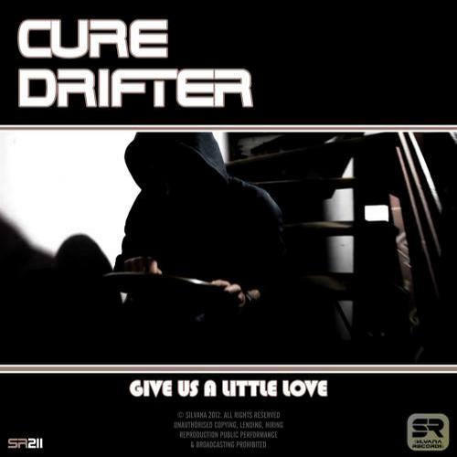 Cure Drifter – Give Us A Little Love