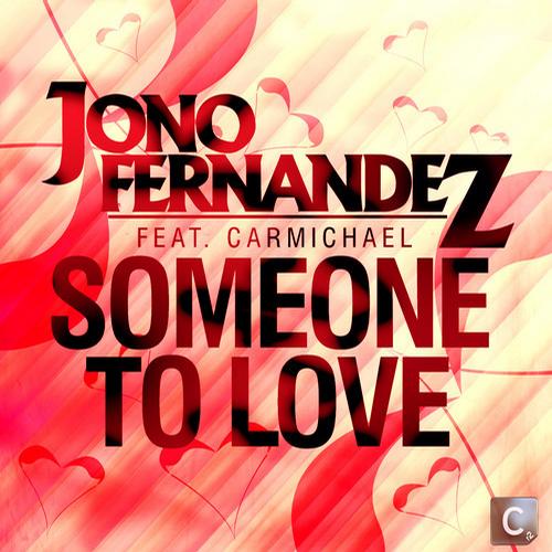 Jono Fernandez Feat. Carmichael – Someone To Love