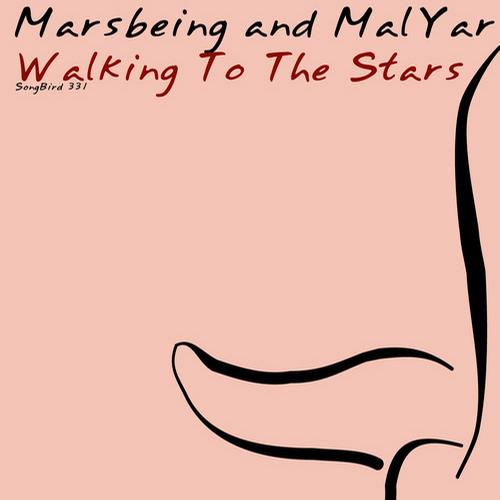Marsbeing & Malyar – Walking To The Stars