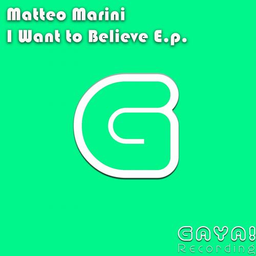 Matteo Marini – I Want To Believe E.P
