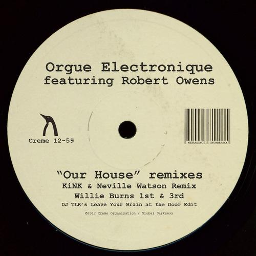 Orgue Electronique Featuring Robert Owens - Our House Remixes