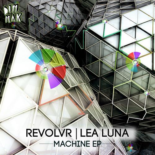 Revolvr & Lea Luna – Machine EP