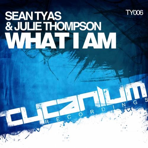 Sean Tyas & Julie Thompson – What I Am